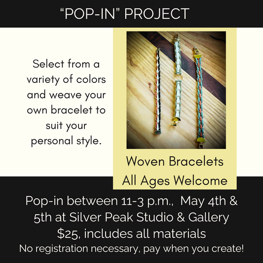 "Pop-In" Project: Woven Bracelets, May 4th & 5th
